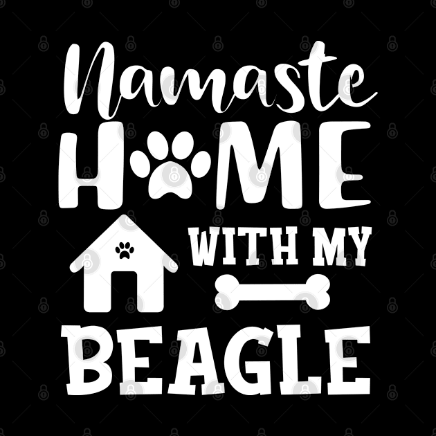 Beagle Dog - Namaste home with my beagle by KC Happy Shop