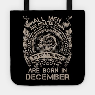 All Men Are Created Equal But Only The Best Are Born In December Tote