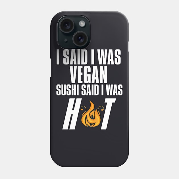 Funny Vegan Sushi Hot Boyfriend Phone Case by VEN Apparel