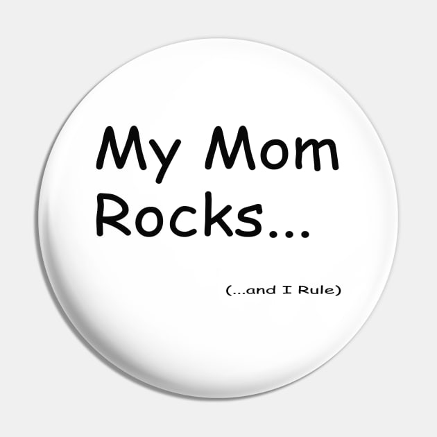 My Mom Rock Pin by VersatileCreations2019