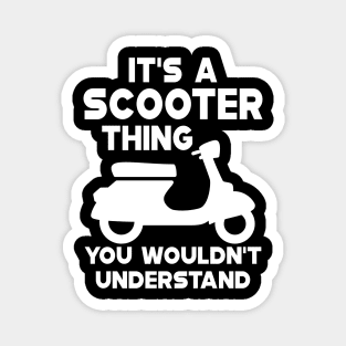 Scooter - It's scooter thin you wouldn't understand Magnet