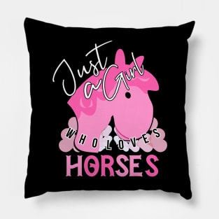 Just A Girl Who Loves Horses Pillow