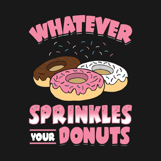 Whatever Sprinkle Your Donuts Food by TreeSak
