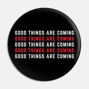 Good things are coming! Pin