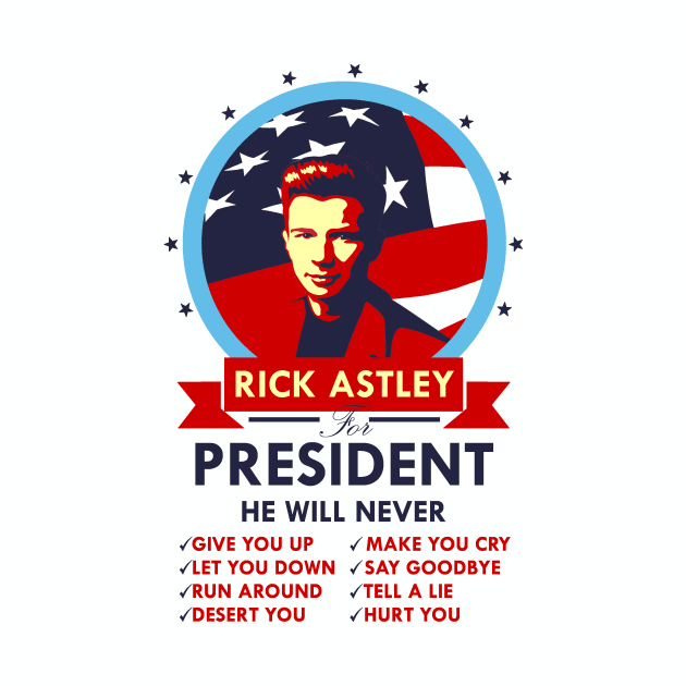 Rick Astley for President by DWFinn