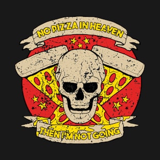 No Pizza In Heaven T-Shirt