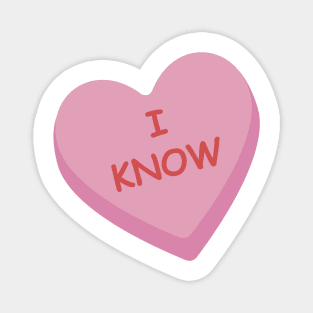 "I Know" Funny Pink Candy Heart Magnet