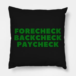 FORECHECK BACKCHECK PAYCHECK Pillow