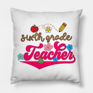 Sixth Grade Teacher Pillow