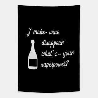 I make wine disappear what's your superpower Tapestry