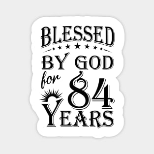 Blessed By God For 84 Years Magnet