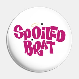 Spoiled Bratz Pin