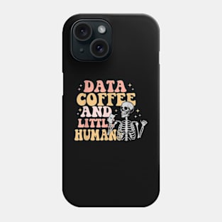 I Like Data Coffee & Little Humans ABA Behavior Analyst Phone Case