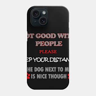 Funny Not Good With People Sarcastic Dog Lover Phone Case