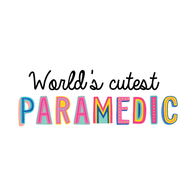 Paramedic Gifts | World's cutest Paramedic by BetterManufaktur