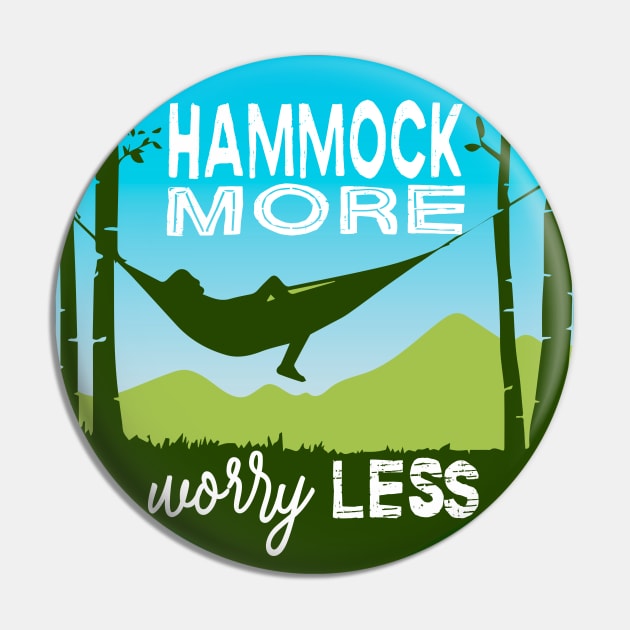 HAMMOCK MORE, WORRY LESS Pin by Jitterfly