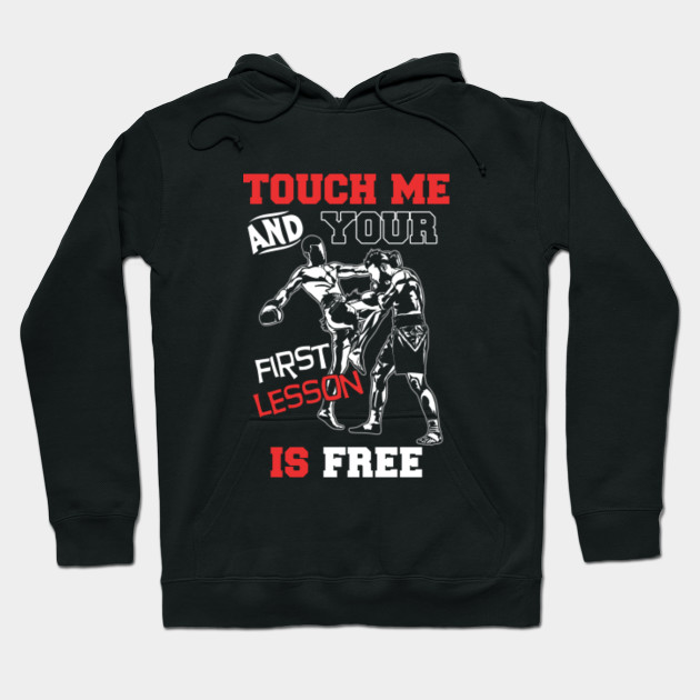 Touch Me and Your First Kickboxing Lesson is Free Zip Hooded Sweatshirt
