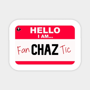 Hello I am... FanCHAZtic Magnet