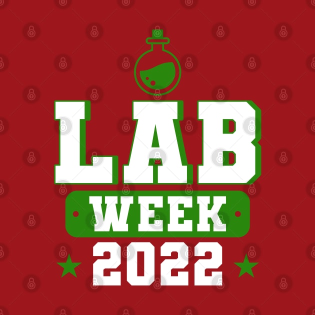 Lab Week 2022 Lab Tech Laboratory Technician by Toeffishirts