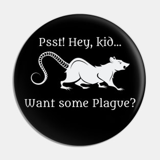 Want Some Plague? Pin