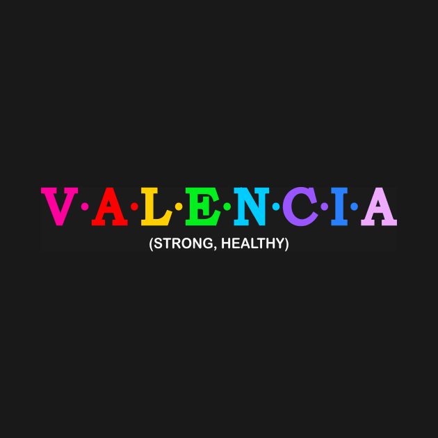 Valencia - Strong, Healthy by Koolstudio