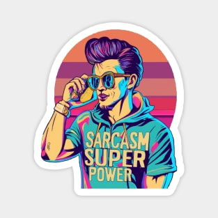 Sarcasm: My superpower Magnet