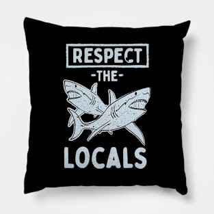 Respect The Locals Pillow