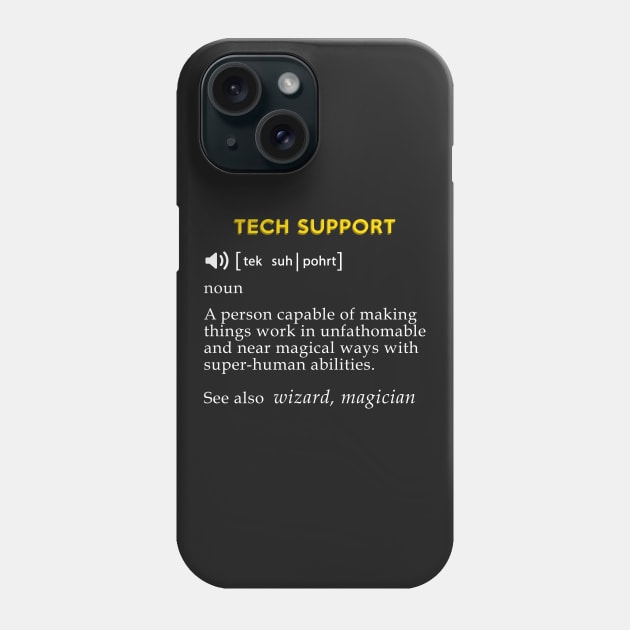 Tech support meaning Phone Case by mangobanana