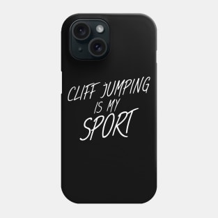 Cliff jumping is my sport Phone Case