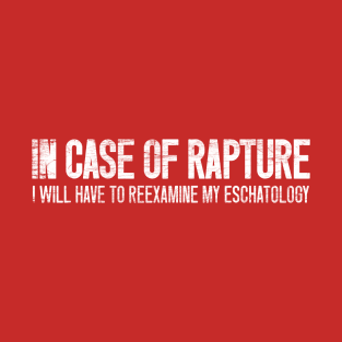 In Case of Rapture T-Shirt