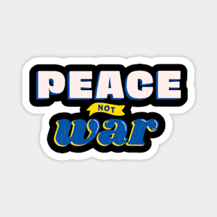 Peace Not War Magnet