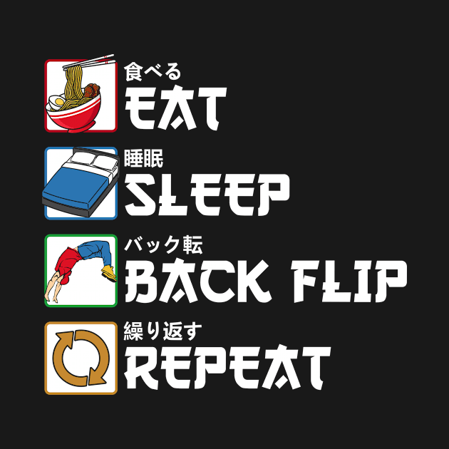 Eat Sleep Back Flip Repeat Japanese Backflip Gift by Alex21