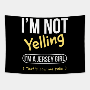 I’m not yelling I’m a Jersey girl that’s how we talk Tapestry