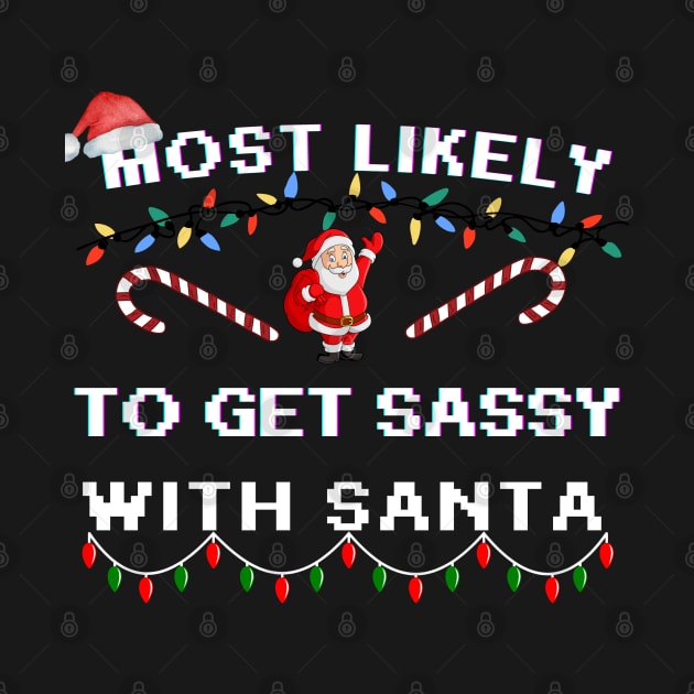 funny Christmas Quotes Most Likely And Family Matching group,Most Likely by YuriArt