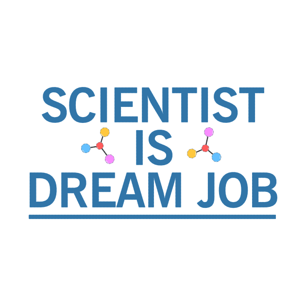 scientist is dream job by perfunctory