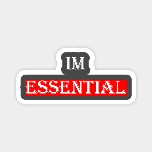 I'm Essential Magnet