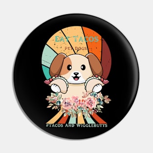 Eat Tacos Pet Dogs Tacos And Wigglebutts Pin