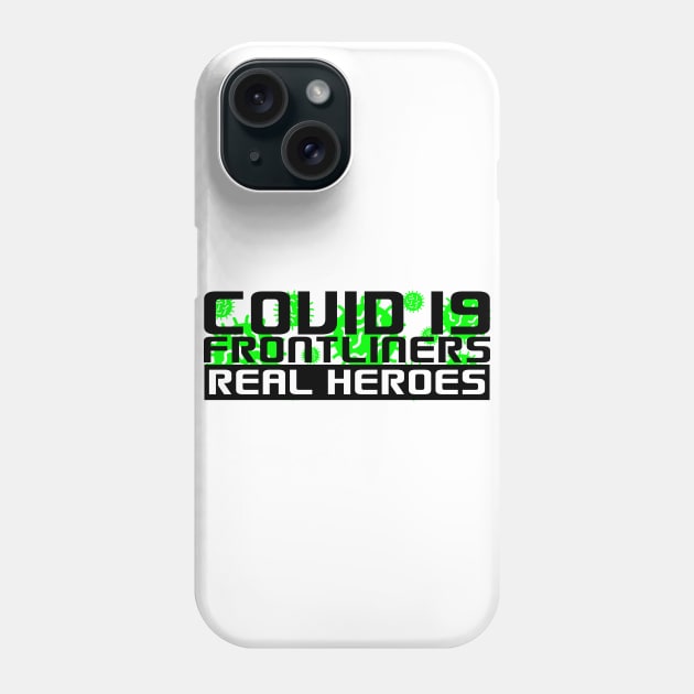 Covid-19 Frontliners Real Heroes Phone Case by RUS