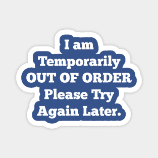 Temporarily out of order Magnet