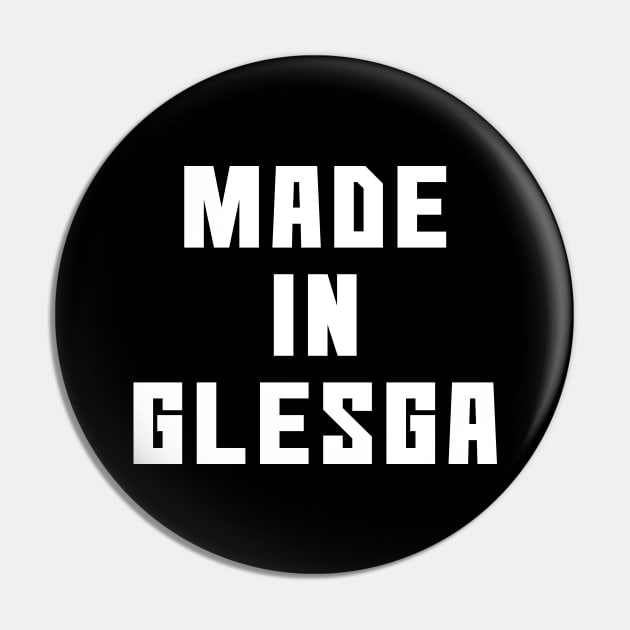 MADE IN GLESGA, Scots Language Phrase Pin by MacPean