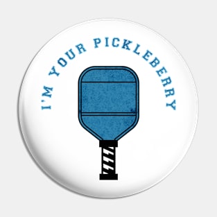 I'm Your Pickleberry Pin