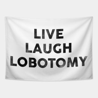 Live Laugh Lobotomy. Snarky Pun & Funny Wordplay Tapestry