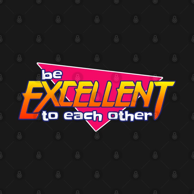 be excellent to each other by danyrans