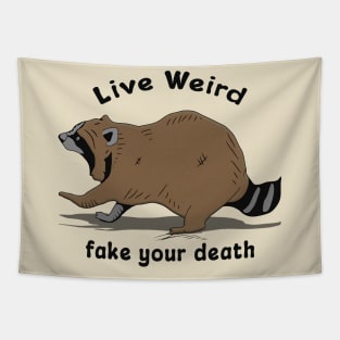 live weird, fake your death Tapestry