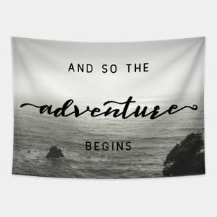 And So The Adventure Begins XI Tapestry