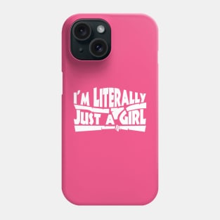 I'm Literally Just a Girl \ Meme Phone Case