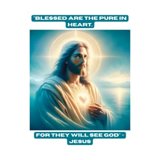 "Blessed are the pure in heart, for they will see God" - Jesus T-Shirt