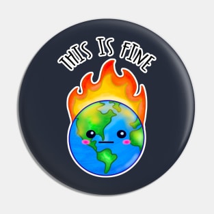 Kawaii Planet Earth in Flames. This Is Fine Pin