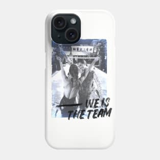 We is the team Phone Case