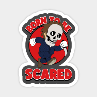 Born to Be Scared Skull Design Magnet